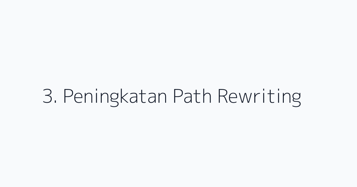 3. Peningkatan Path Rewriting
