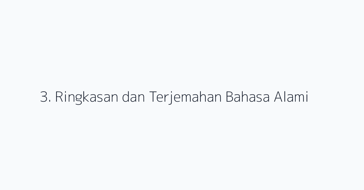 3. Ringkasan dan Terjemahan Bahasa Alami