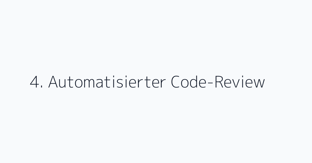 4. Automatisierter Code-Review