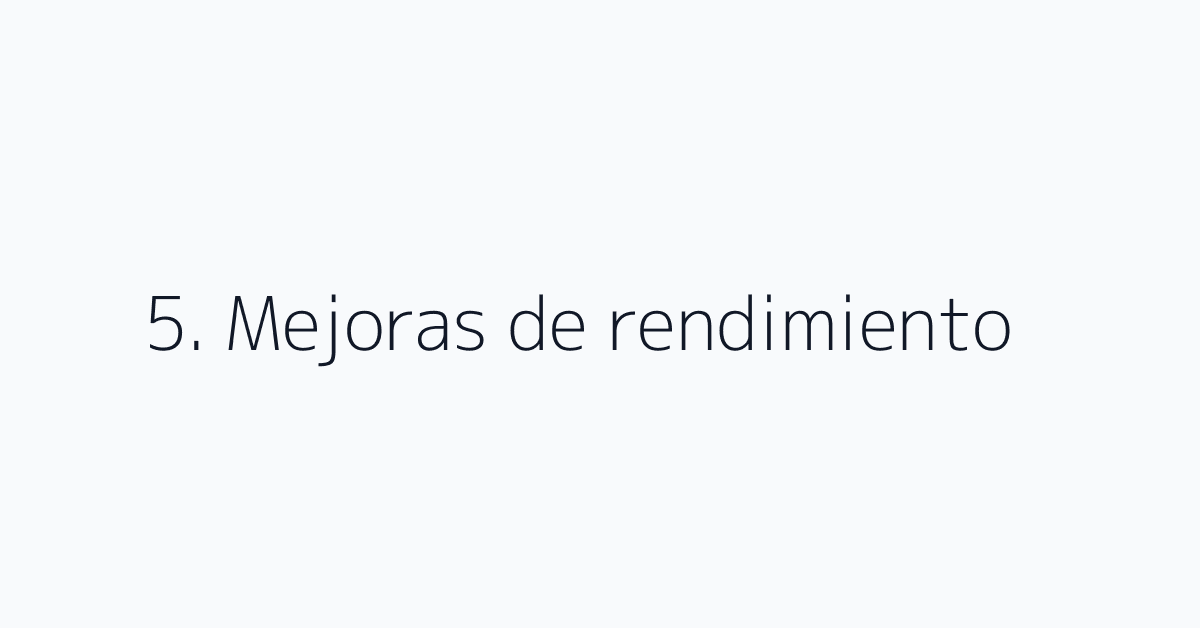 5. Mejoras de rendimiento