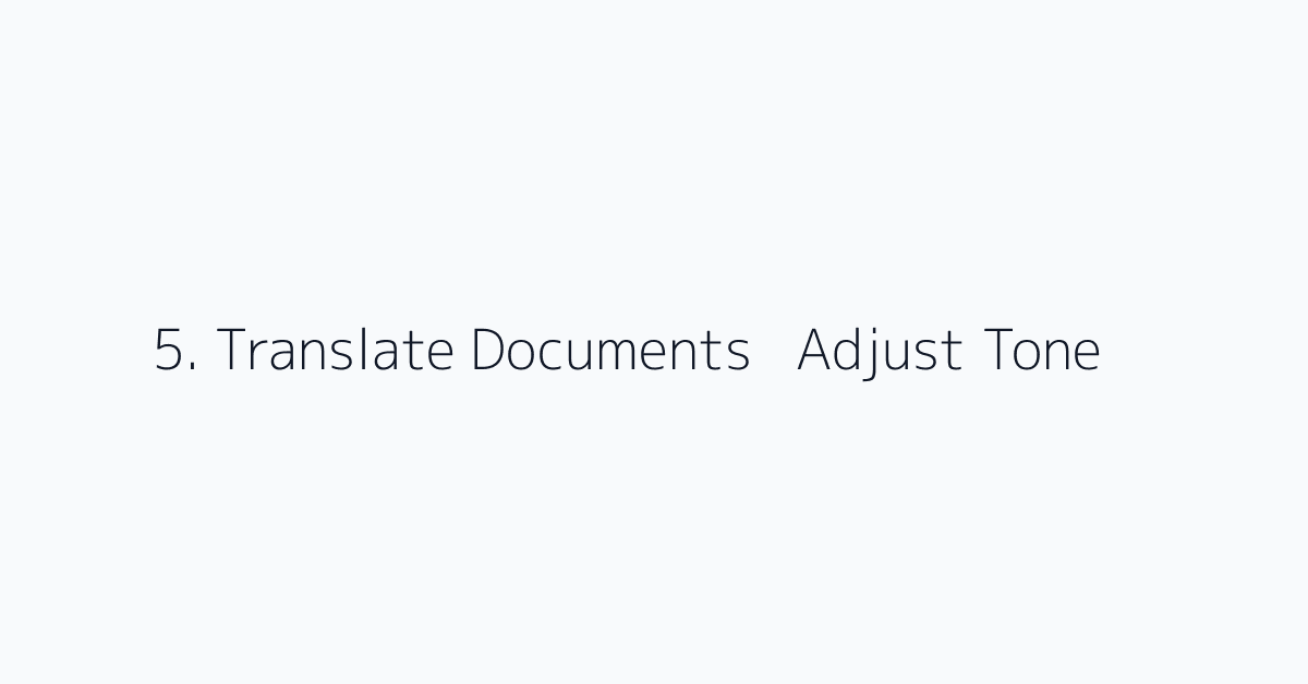 5. Translate Documents + Adjust Tone