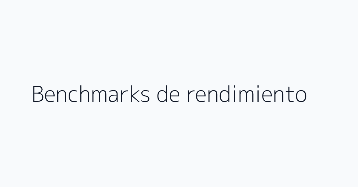 Benchmarks de rendimiento