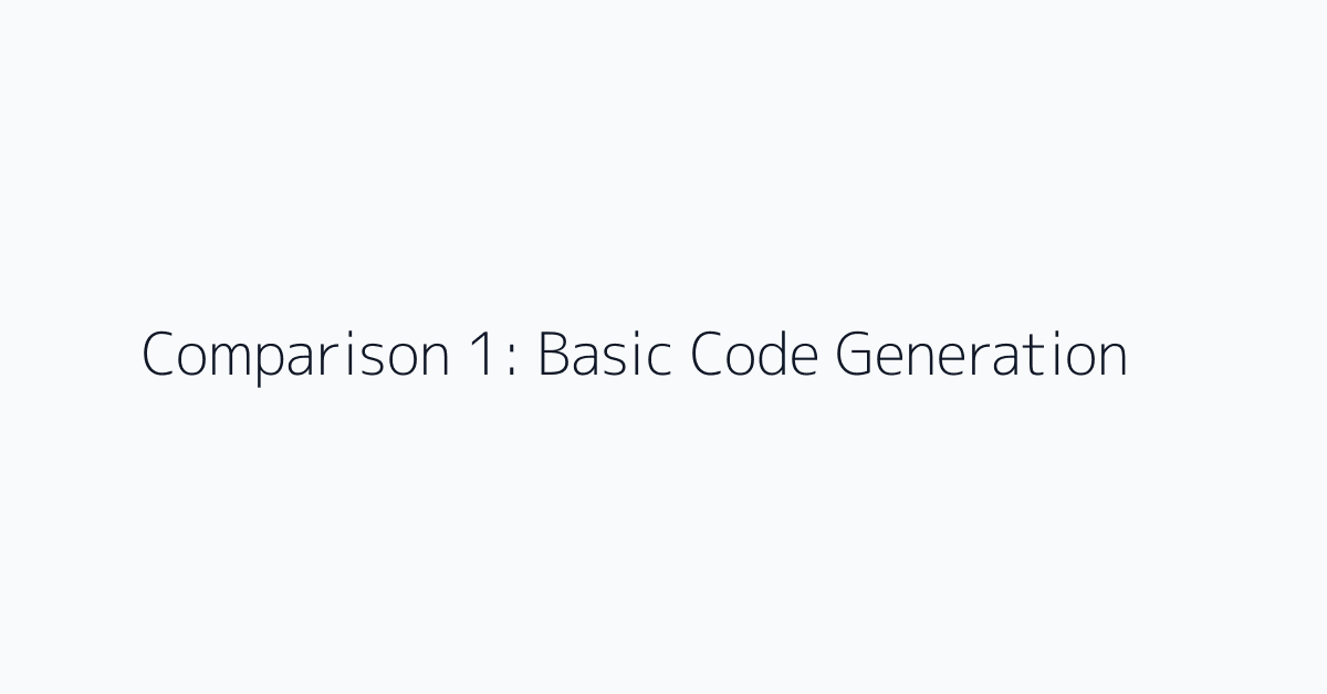 Comparison 1: Basic Code Generation