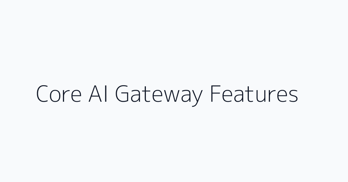 Core AI Gateway Features
