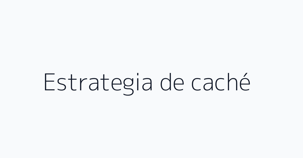 Estrategia de caché