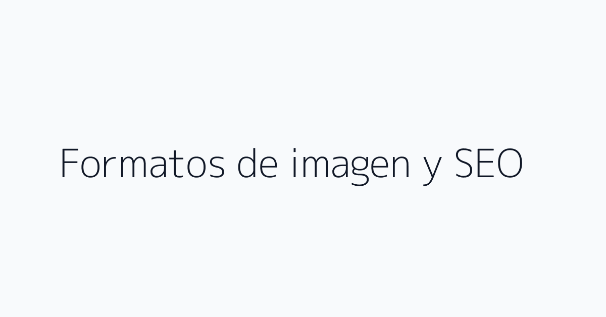 Formatos de imagen y SEO