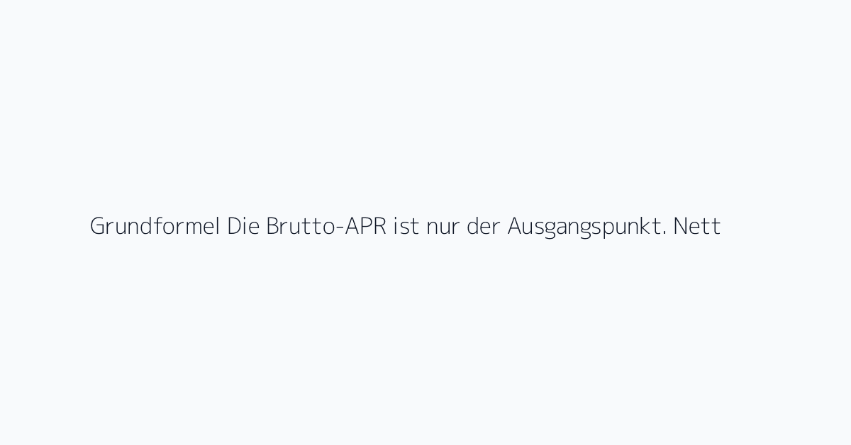 Grundformel Die Brutto-APR ist nur der Ausgangspunkt. Nettorendite = APR minus Betriebskos