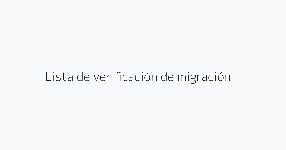 Lista de verificación de migración