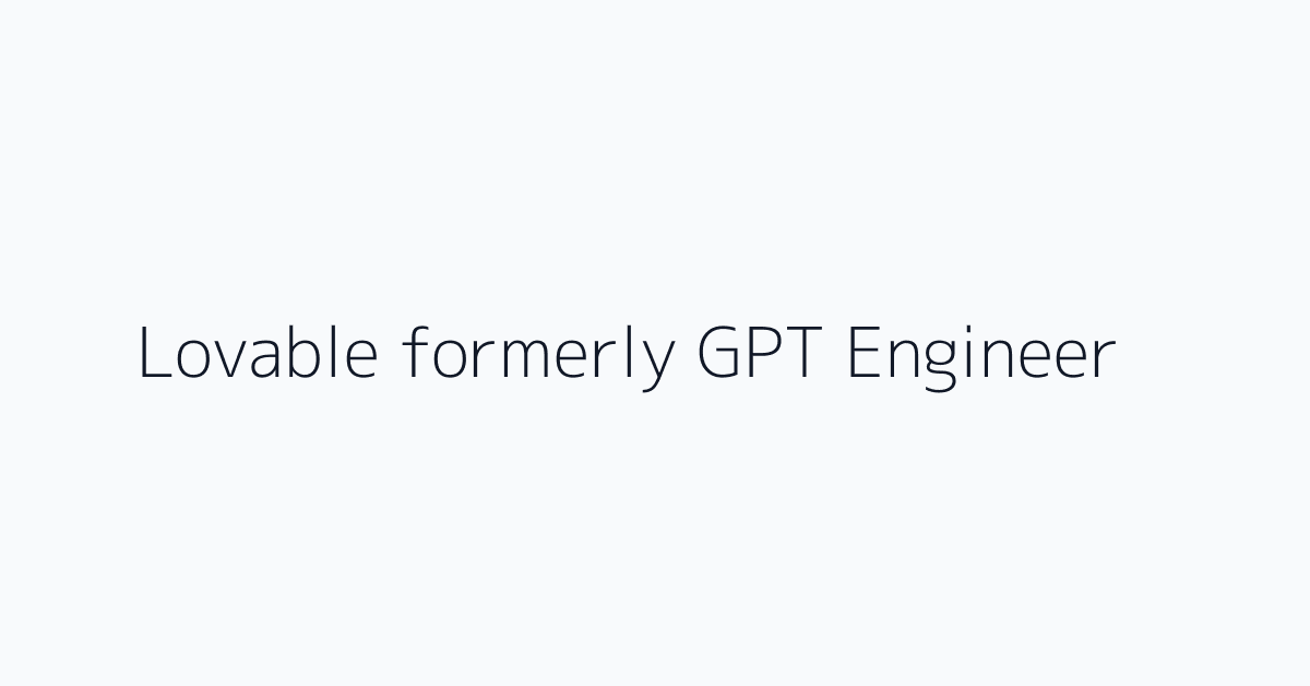 Lovable formerly GPT Engineer