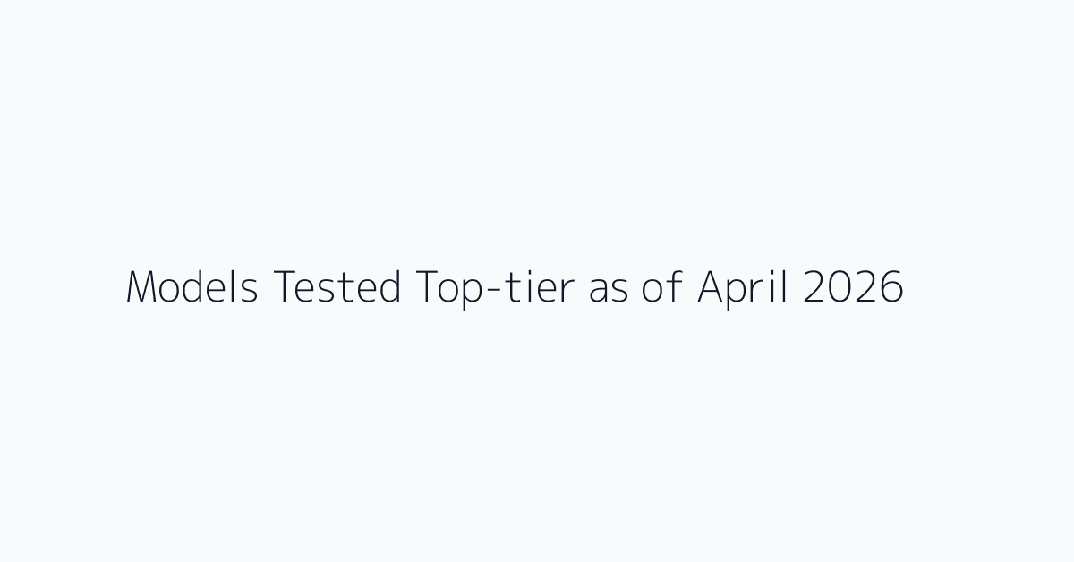 Models Tested Top-tier as of April 2026