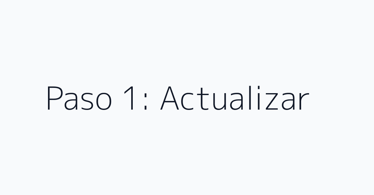 Paso 1: Actualizar