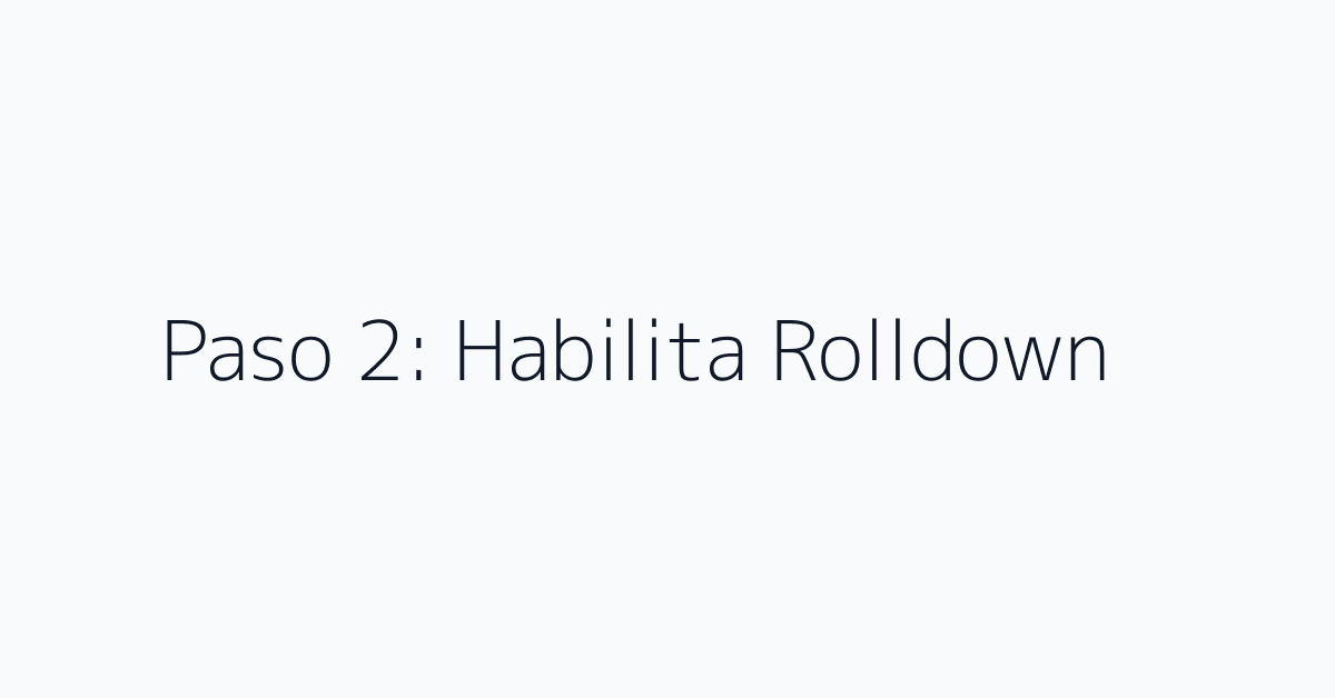 Paso 2: Habilita Rolldown