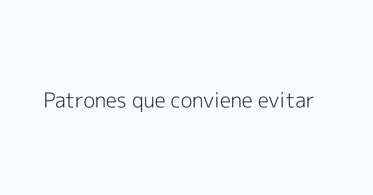 Patrones que conviene evitar