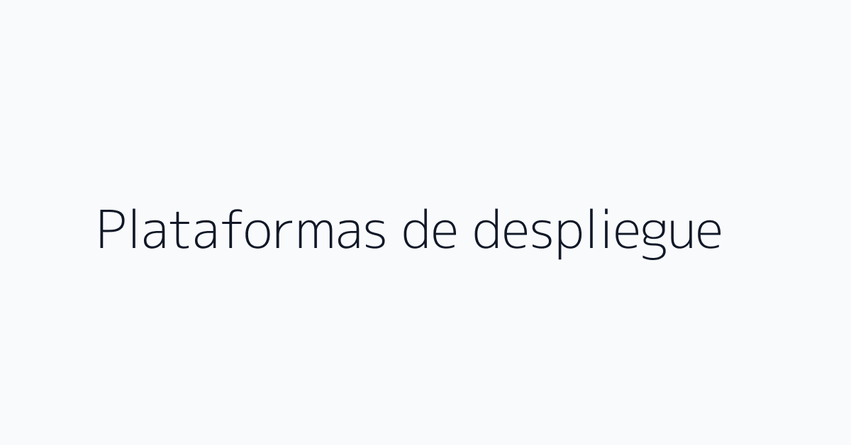 Plataformas de despliegue