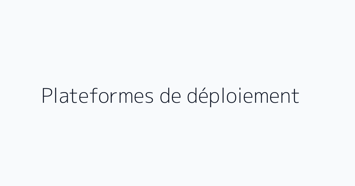 Plateformes de déploiement