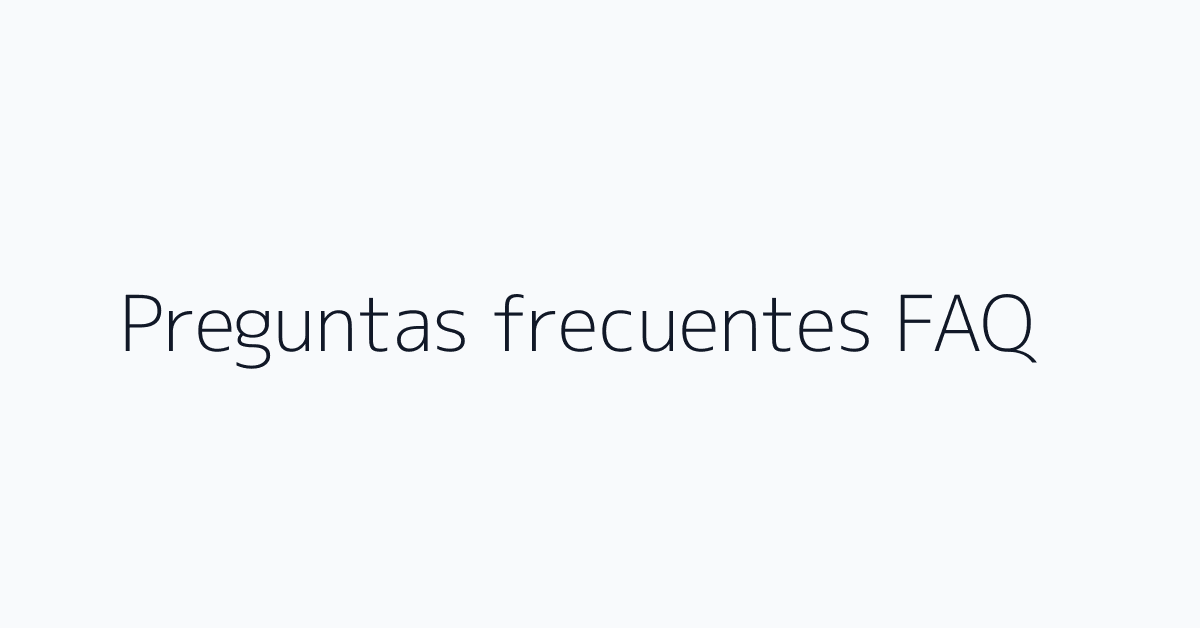 Preguntas frecuentes FAQ