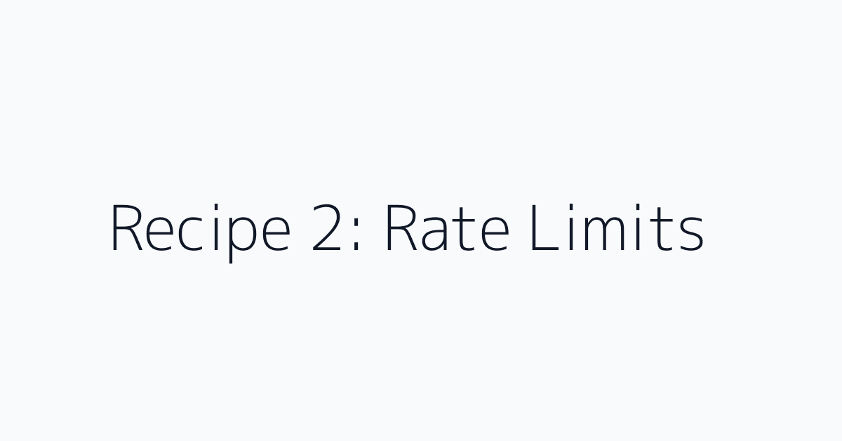 Recipe 2: Rate Limits