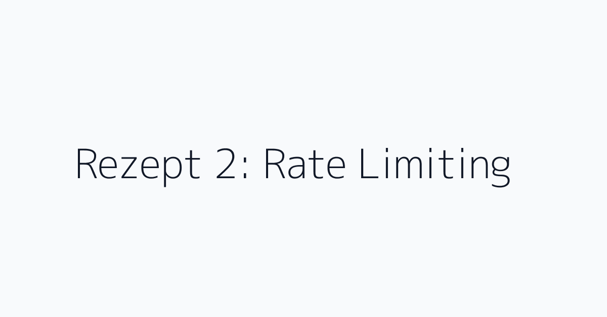 Rezept 2: Rate Limiting