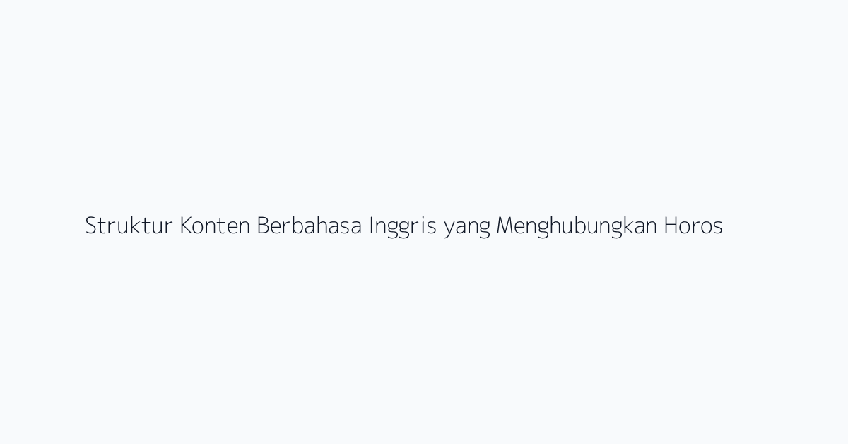 Struktur Konten Berbahasa Inggris yang Menghubungkan Horoskop Mingguan dan Pemba