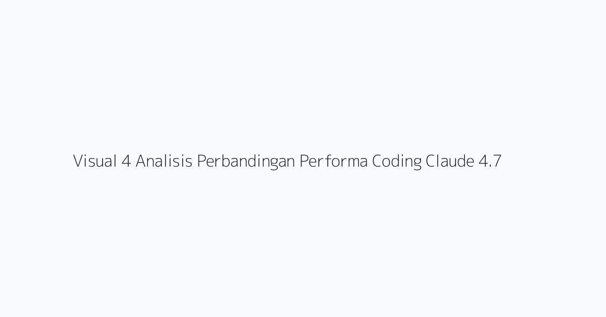 Visual 4 Analisis Perbandingan Performa Coding Claude 4.7 dan GPT-5