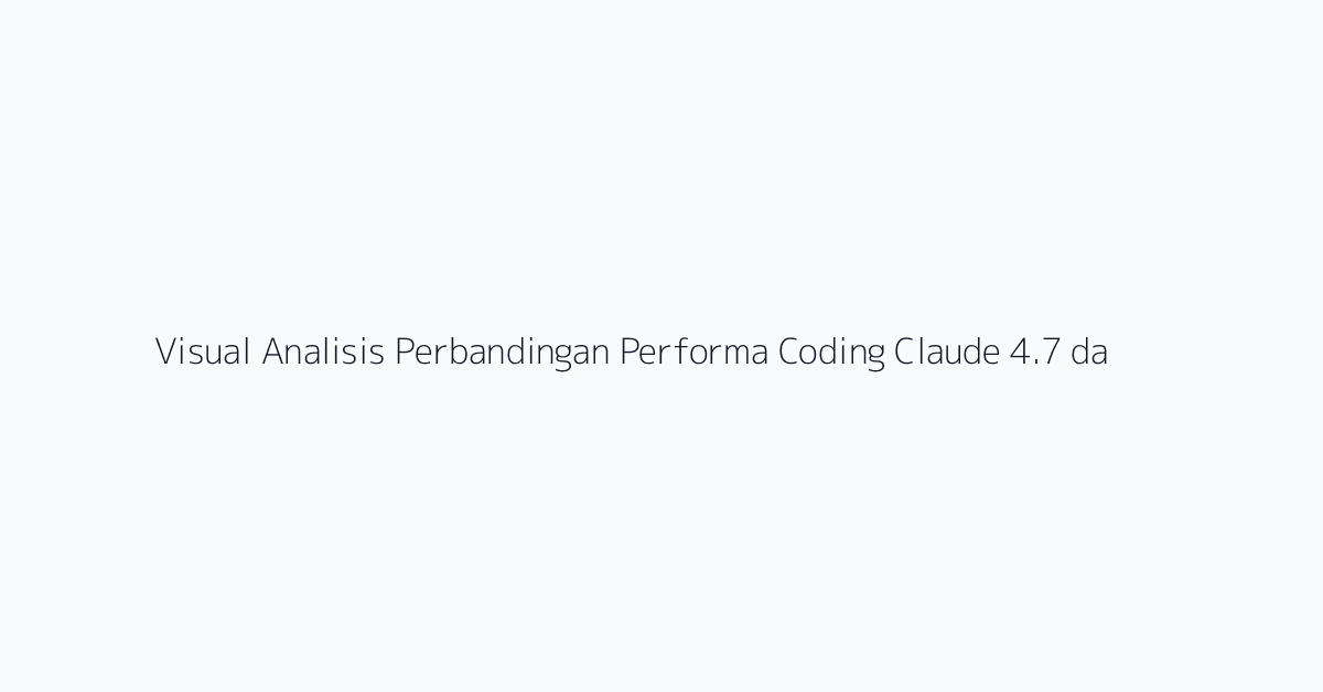 Visual Analisis Perbandingan Performa Coding Claude 4.7 dan GPT-5 5
