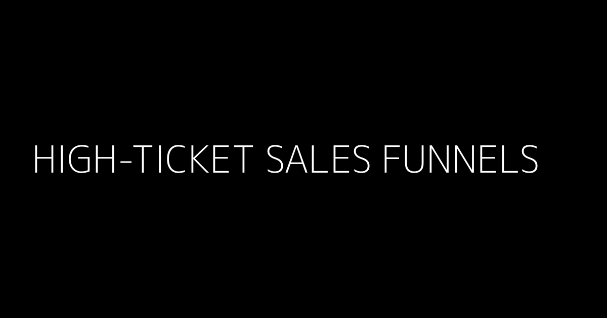 High-Ticket Sales Funnels