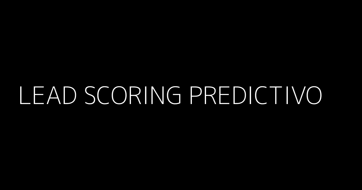 Lead Scoring Predictivo