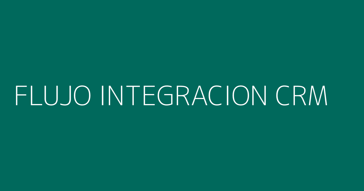 Flujo de integración del scoring con CRM