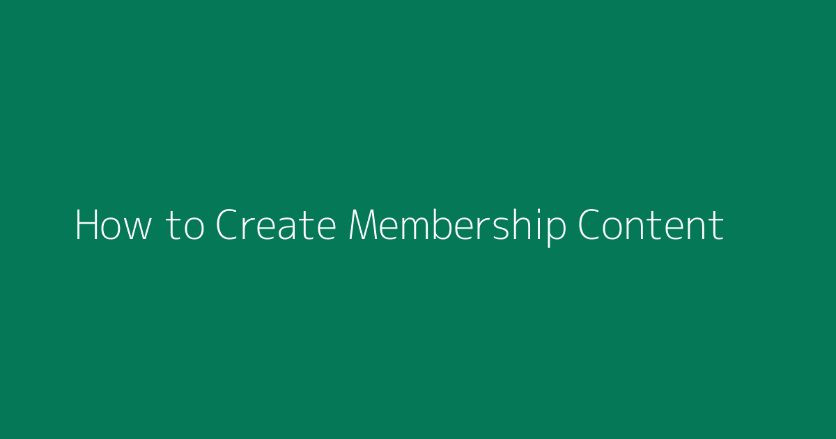 How to Create Membership Content featured image