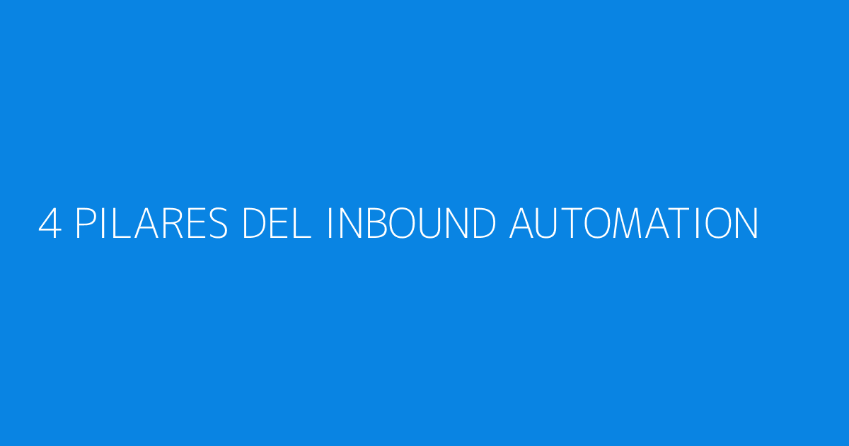 Infografía de los 4 pilares del inbound automation