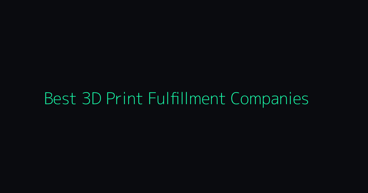 Best 3D Print Fulfillment Companies for POD Stores hero image