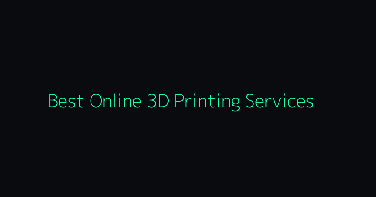 Best Online 3D Printing Services for Sellers and Designers hero image