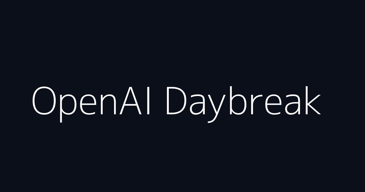 OpenAI Daybreak program overview