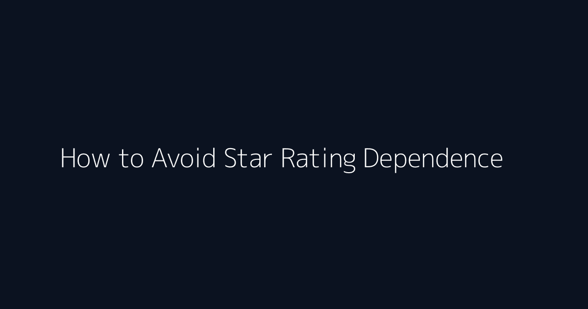 How to Avoid Star Rating Dependence featured image