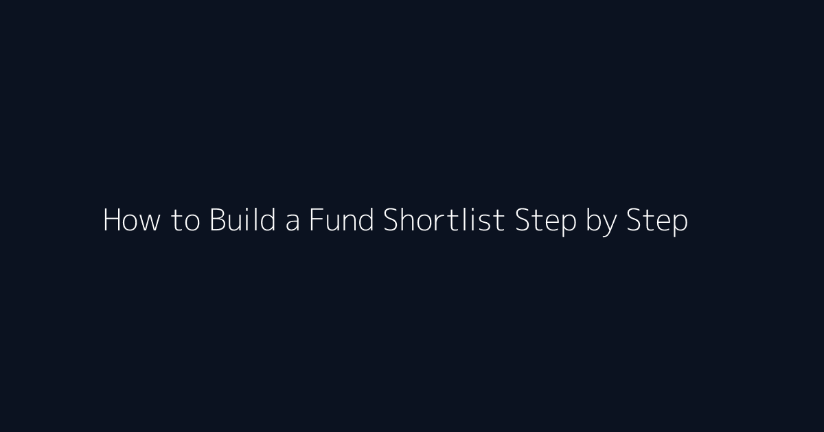 How to Build a Fund Shortlist Step by Step featured image