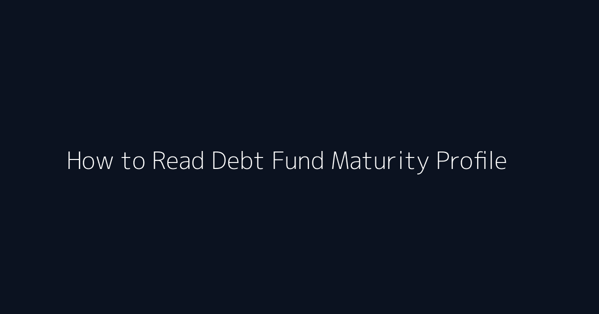 How to Read Debt Fund Maturity Profile featured image