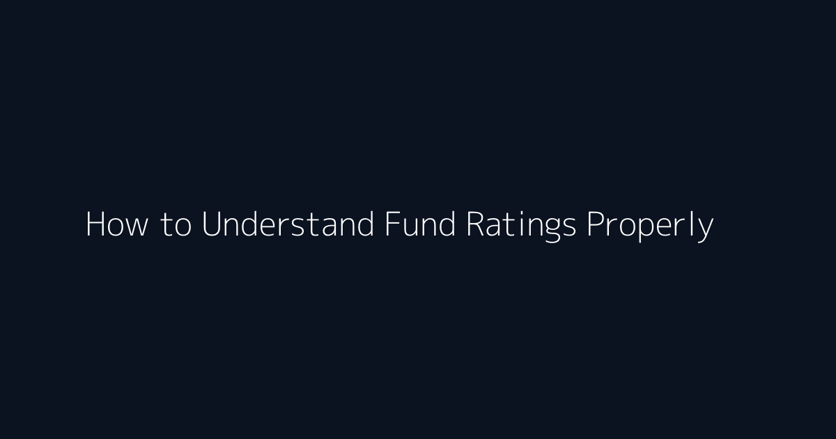 How to Understand Fund Ratings Properly featured image