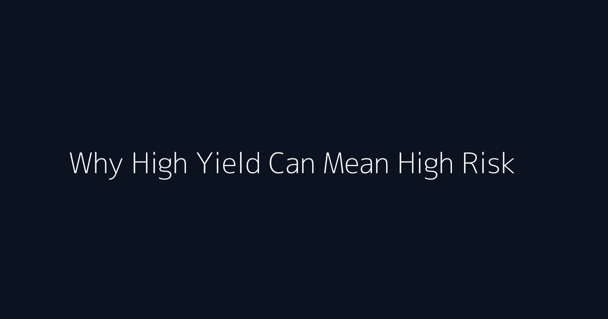 Why High Yield Can Mean High Risk featured image