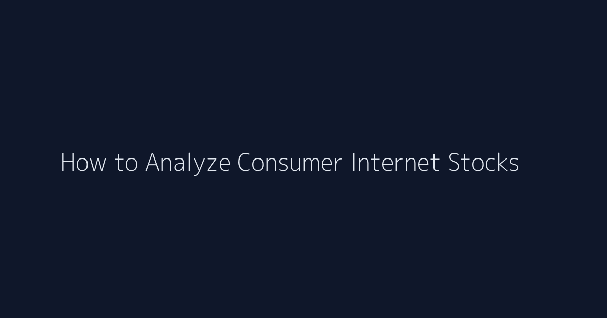 How to Analyze Consumer Internet Stocks featured image