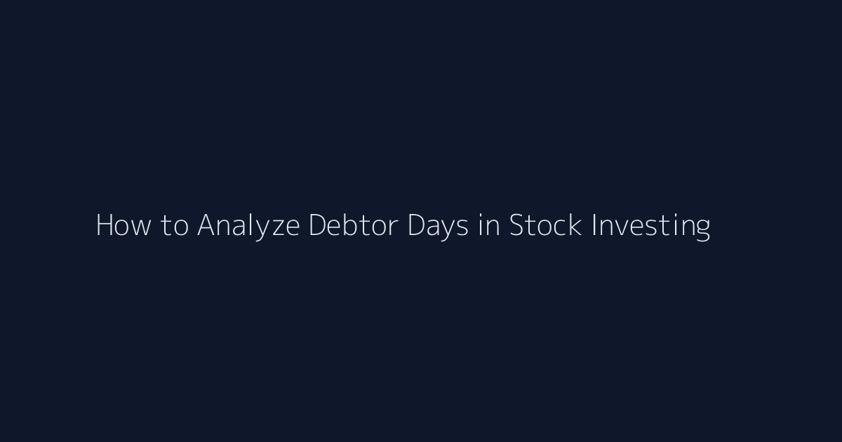 How to Analyze Debtor Days in Stock Investing featured image