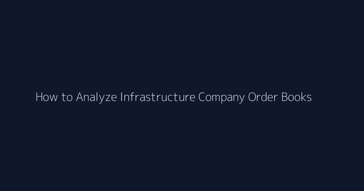 How to Analyze Infrastructure Company Order Books featured image