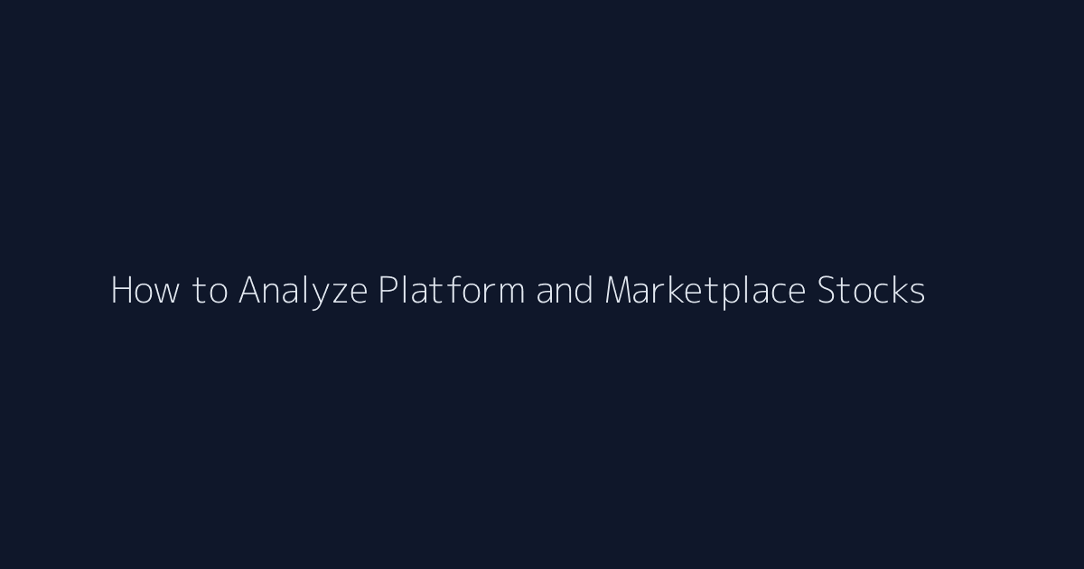 How to Analyze Platform and Marketplace Stocks featured image