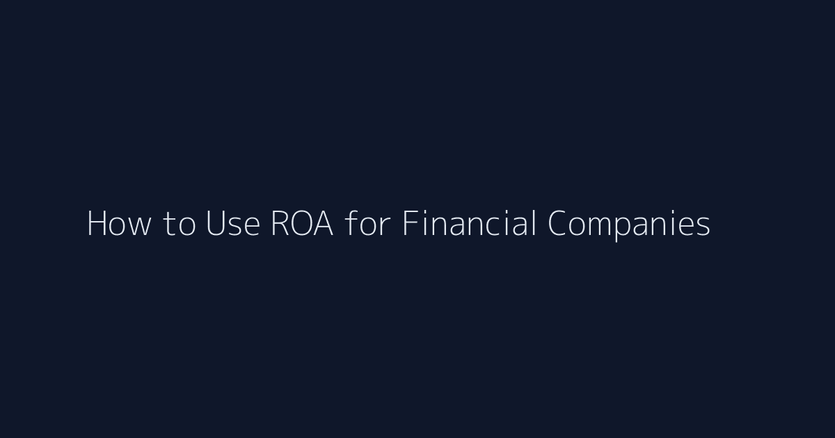 How to Use ROA for Financial Companies featured image