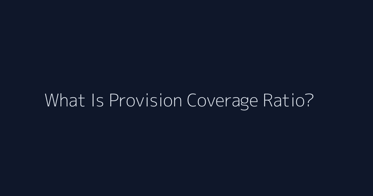 What Is Provision Coverage Ratio? featured image