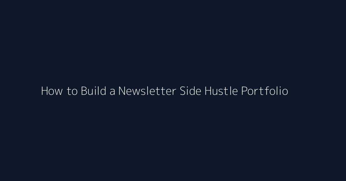 How to Build a Newsletter Side Hustle Portfolio featured image