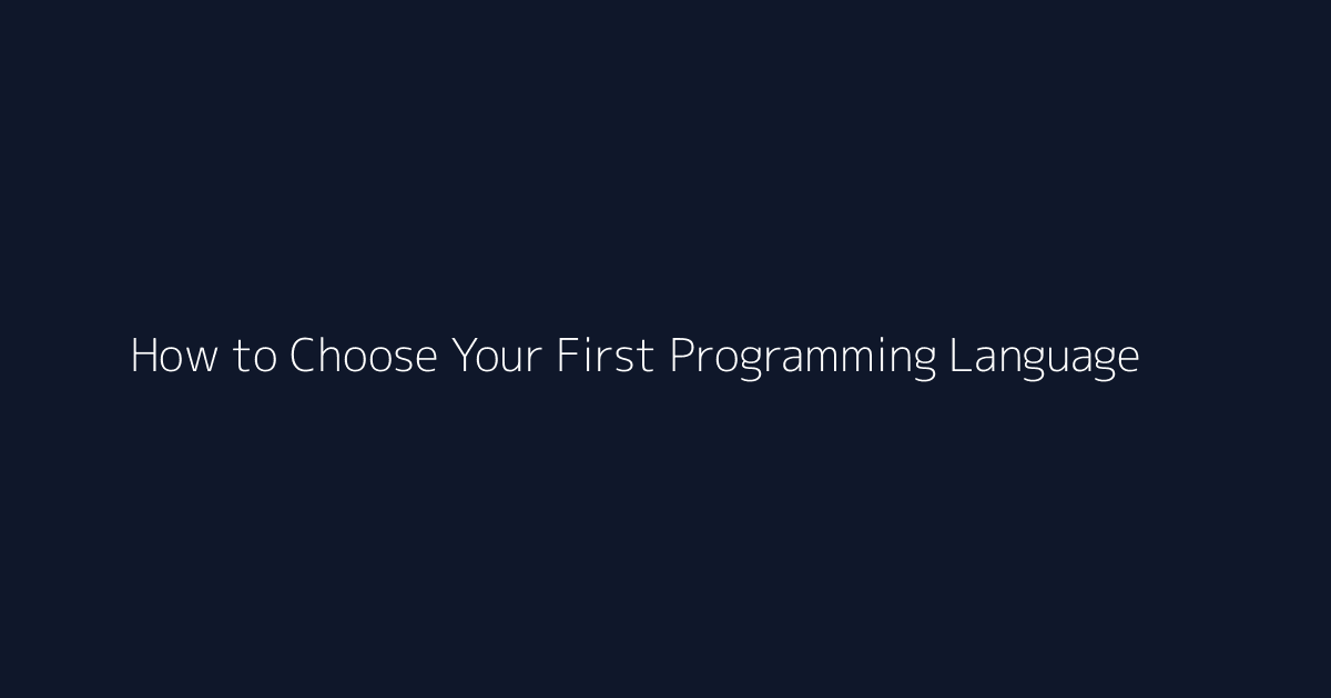 How to Choose Your First Programming Language
