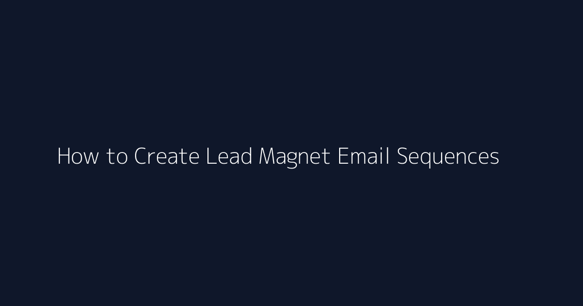 How to Create Lead Magnet Email Sequences featured image