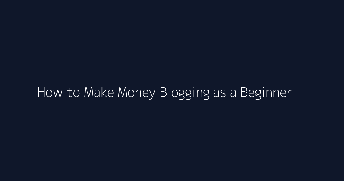 How to Make Money Blogging as a Beginner featured image