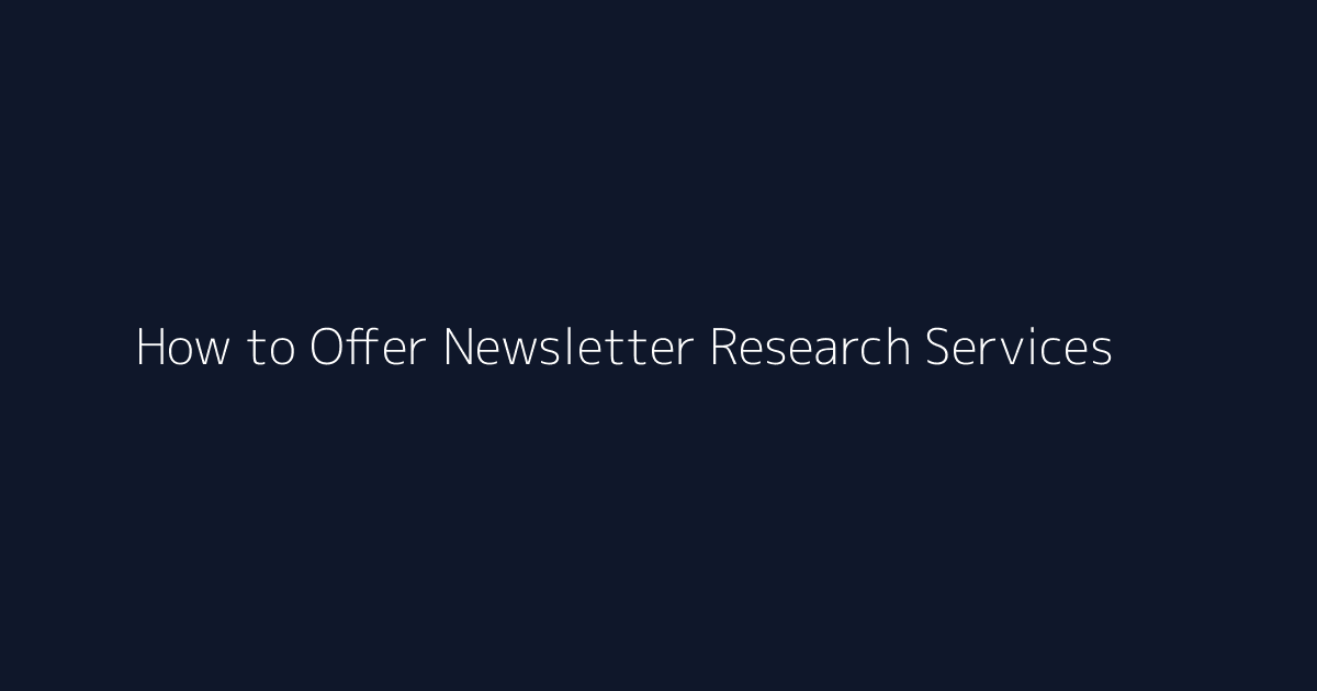 How to Offer Newsletter Research Services featured image