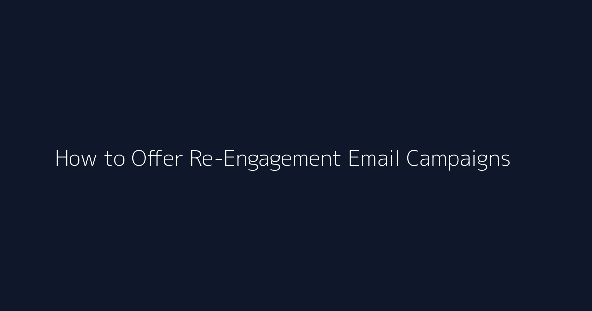 How to Offer Re-Engagement Email Campaigns featured image